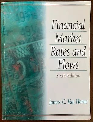 Financial Market Rates And Flows By Van Horne James C. • $4.49