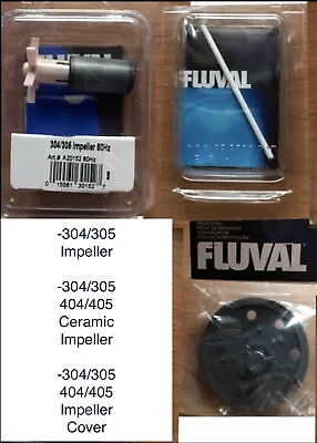$49.16 • Buy Fluval 3pc New 304/305 Impeller A20152 Ceramic Shaft A20066 & Motor Cover A20156