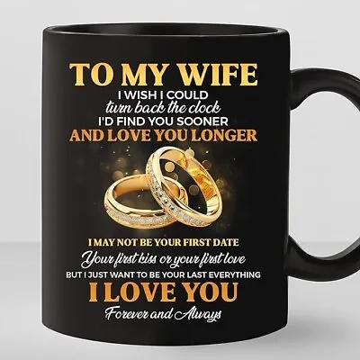Personalized To My Wife I Love You Mug Valentine Gift For Wife From Husband • $16.99