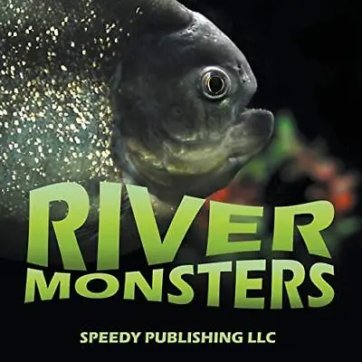 £5.97 • Buy River Monsters, Publishing LLC, Speedy, Used; Good Book