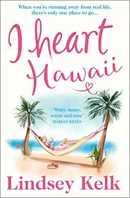 I Heart Hawaii: Escape With The Funniest And Most Fabulous Romcom Of Summer 201 • £3.48