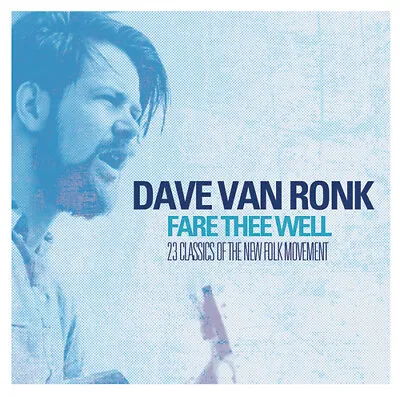 Dave Van Ronk : Fare Thee Well CD (2014) Highly Rated EBay Seller Great Prices • £8.29