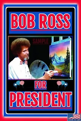 Worlds Greatest Signs! Metal 8x12 Bob Ross For President Man Cave Bar Decor • $15.99