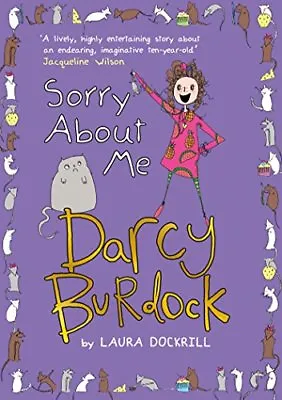 Darcy Burdock: Sorry About Me By Laura Dockrill • £2.51