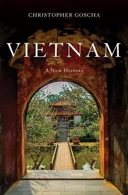 Vietnam: A New History Goscha Christopher • $17.86