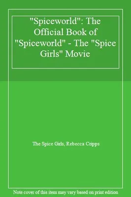 £3.62 • Buy Spiceworld : The Official Book Of  Spiceworld  - The  Spice Girls  Movie By Th