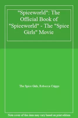 £3.62 • Buy Spiceworld : The Official Book Of  Spiceworld  - The  Spice Girls  Movie By Th