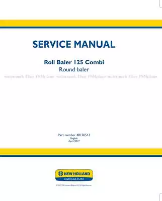 New Holland 125 Combi Roll Baler Service Manual 48126512 Free Priority Mail  • $220.48