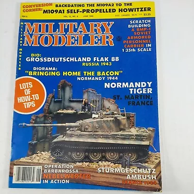 Military Modeler Magazine June 1985 Vol 12 No 6 BMP-1 Normandy 1944 Flak 88 • $6.74