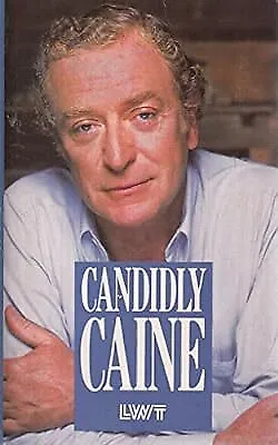 Candidly Caine: Everything Not Many People Know About Michael Caine...from Those • £13.30
