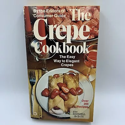 The Crepe Cookbook: The Easy Way To Elegant Crepes • $22.48