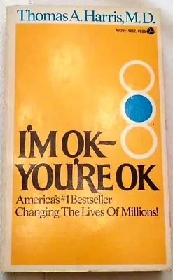 I'm OK-You're OK - By Thomas Harris MD 1973 First Printing • $2.50