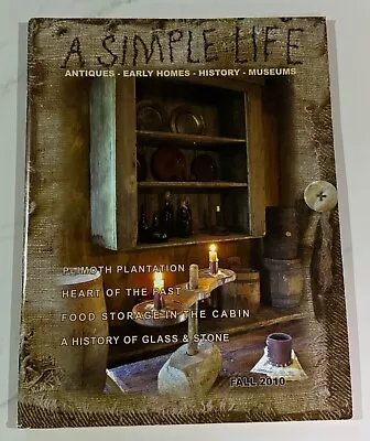 A SIMPLE LIFE Magazine Antiques Early Homes History Museums Lifestyle • $32.89