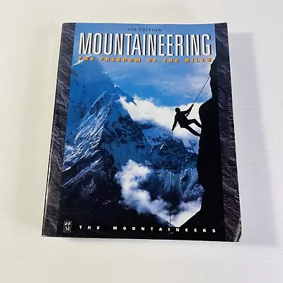 Mountaineering: The Freedom Of The Hills (1997 Paperback) • $4.60