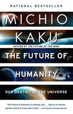 The Future Of Humanity: Our Destiny In The Universe - Paperback - GOOD • $4.49