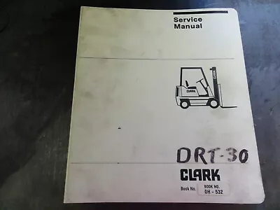 Clark DRT30 Diesel Rough Terrain Lift Truck Forklift Adjustment Repair Manual   • $70