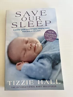 Save Our Sleep: A Parent's Guide Towards Happy Sleeping Babies From Birth To... • $15