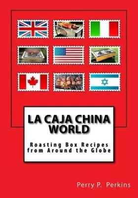 La Caja China World: Roasting Box Recipes From Around The Globe - GOOD • $5.48