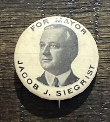 Circa 1900 Jacob J Siegrist For Mayor Buffalo New York 7/8” Cello Button Pin • $4.99