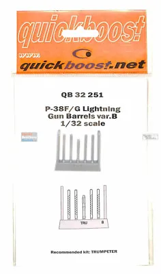 QBT32251 1:32 Quickboost P-38F P-38G Lightning Gun Barrels Variant B (TRP Kit) • $12.69