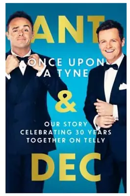 £24.75 • Buy Ant And Dec Once Upon A Tyne. NEW BOOK. Limited Signed By Both Ant And Dec