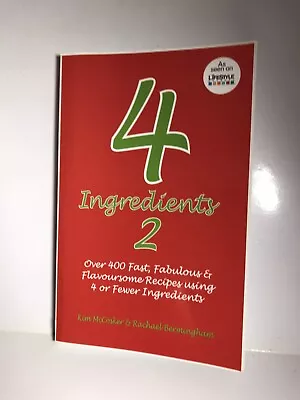 4 Ingredients 2 By Kim McCosker Rachael Bermingham (Paperback 2010) • $9.95