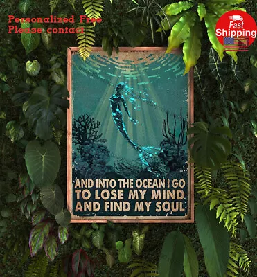 And Into The Ocean I Go To Lose My Mind And Find My Soul Poster Mermaid Wall Art • $13.92