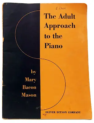 The Adult Approach To The Piano Mary Bacon Mason Music Book 1935 • $6.95