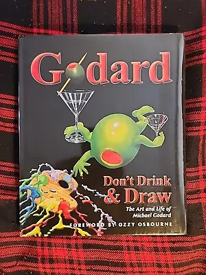 GODARD Don’t  Drink & Draw The Art And Life Of Michael Godard HCDJ • $49.99