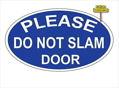 $3.59 • Buy Please Do Not Slam Door Buy 2 Get 3 Safety Decal Sticker Free Shipping P778