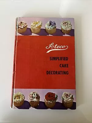 Ateco Simplified Cake Decorating 1960 Acceptable Condition Vintage Book • $7.99