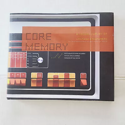  Core Memory: A Visual Survey Of Vintage Computers  John Alderman Mark Richards • $29.26