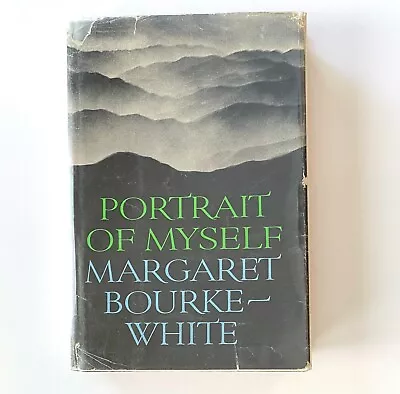 Margaret Bourke-White: Portrait Of Myself 1st Printing 1963 Hardcover 383pp • $25