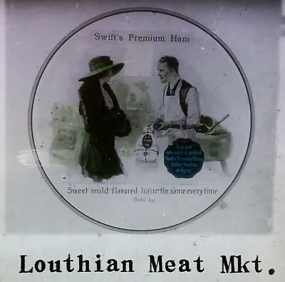 $12.96 • Buy Swift's Premium Ham Ad, Louthian Meat Market, C1930s, Magic Lantern Glass Slide