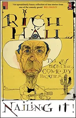 Nailing It: Tales From The Comedy Frontier Hall Rich • £4.83