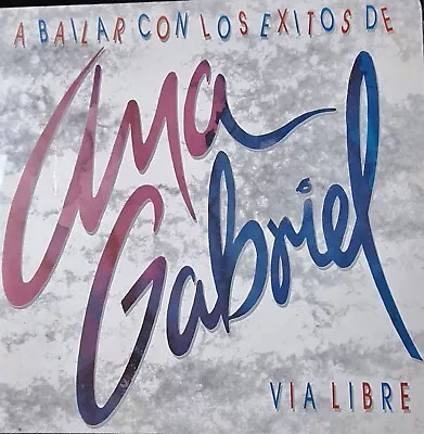 Ana Gabriel Via Libre A Bailar Con Los éxitos Lp Vinyl Records • $183.25