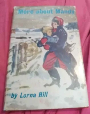 Lorna Hill More About Mandy First Edition Evans Brothers 1963 HB  • £15
