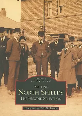 Around North Shields: The Second Selection: Images Of England • £5.21