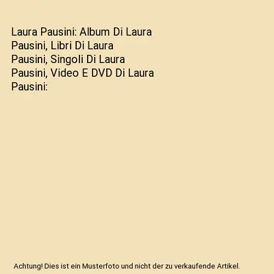 Laura Pausini: Album Di Laura Pausini Libri Di Laura Pausini Singoli Di Laura  • £4.91