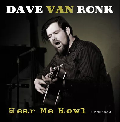 Dave Ron Ronk - Hear Me Howl - Live 1964 [New Vinyl LP] Reissue • £29.29