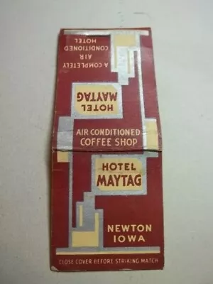  Matchbook Cover Hotel Maytag Completely Air Conditioned Newton IA #44 • $5.99