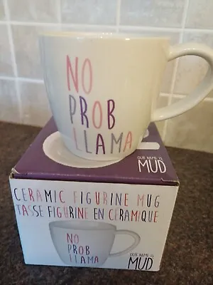  Our Name Is Mud Mug - Figurine - Sculpted - Dishwasher Safe - No Prob Llama • £9.50