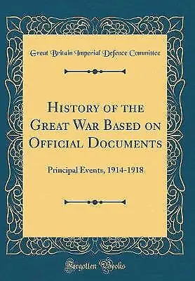 History Of The Great War Based On Official Documen • £23.72