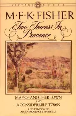 Two Towns In Provence: Map Of Another Town And A Considerable Town - ACCEPTABLE • $4.46