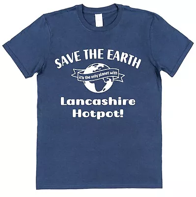 Lancashire Hotpot T-Shirt Save The Earth Slogan English Food Lover Dinner UK • £15.95