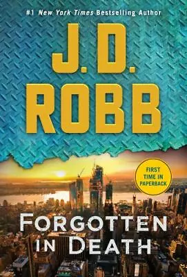 Forgotten In Death: An Eve Dallas Novel [In Death 53] By Robb J. D.  Mass_mar • $4.47