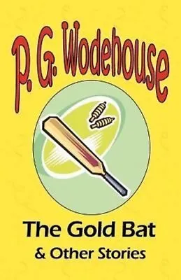 The Gold Bat & Other Stories - From The Manor Wodehouse Collect... 978160450 • £7.99