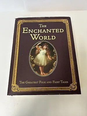 The Enchanted World - The Greatest Folk & Fairy Tales - Collectors Library Ed • £7