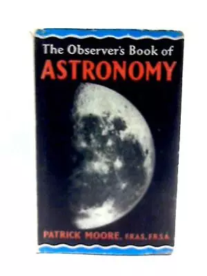 The Observer's Book Of Astronomy (Patrick Moore - 1962) (ID:76842) • £7.98