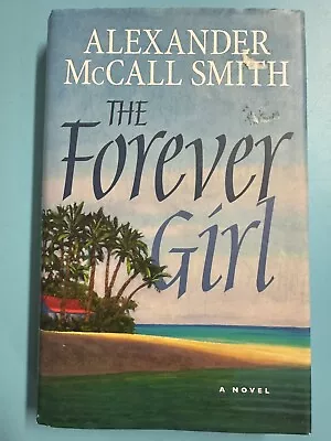 ~The Forever Girl: A Novel By Alexander McCall Smith (Hardback 2014) - VGC~ • $15.99
